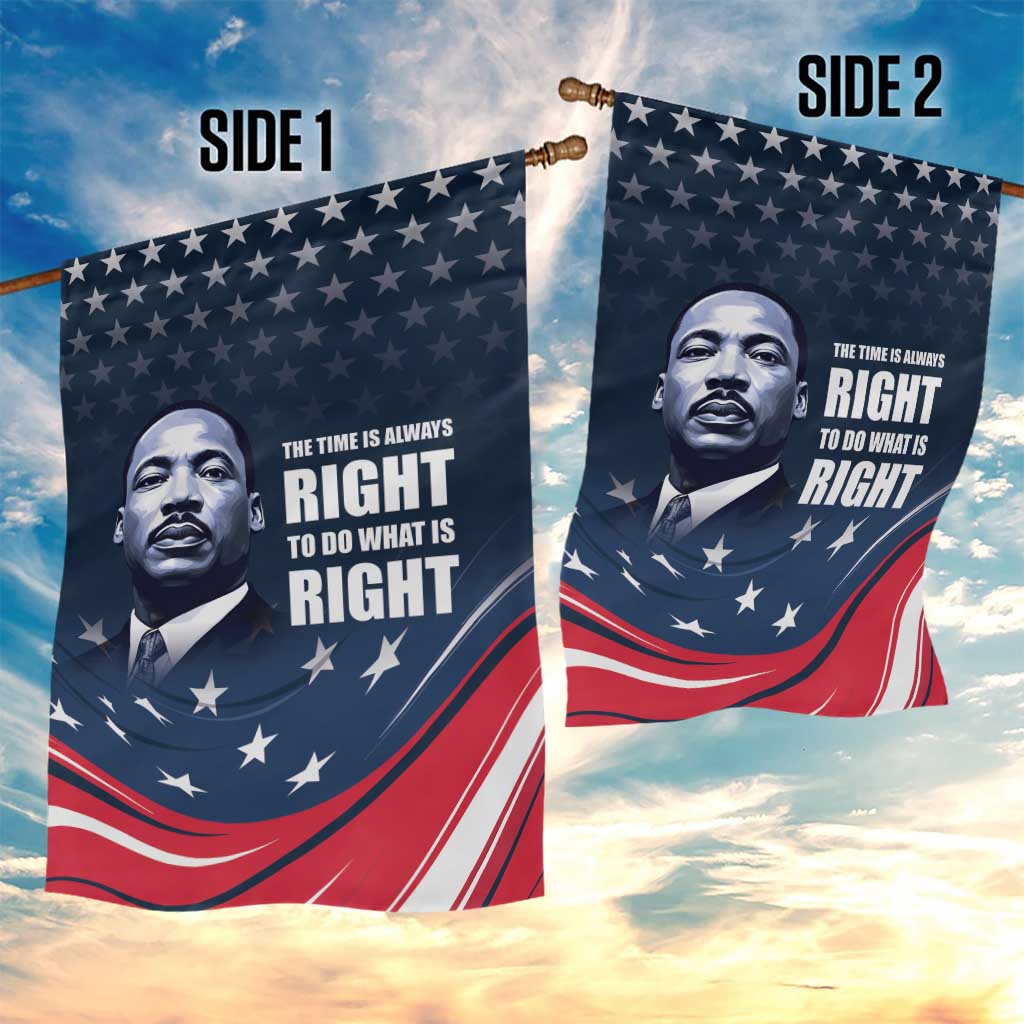 Honor MLK African-American Civil Rights Leaders Garden Flag The Time Is Always Right To Do What Is Right
