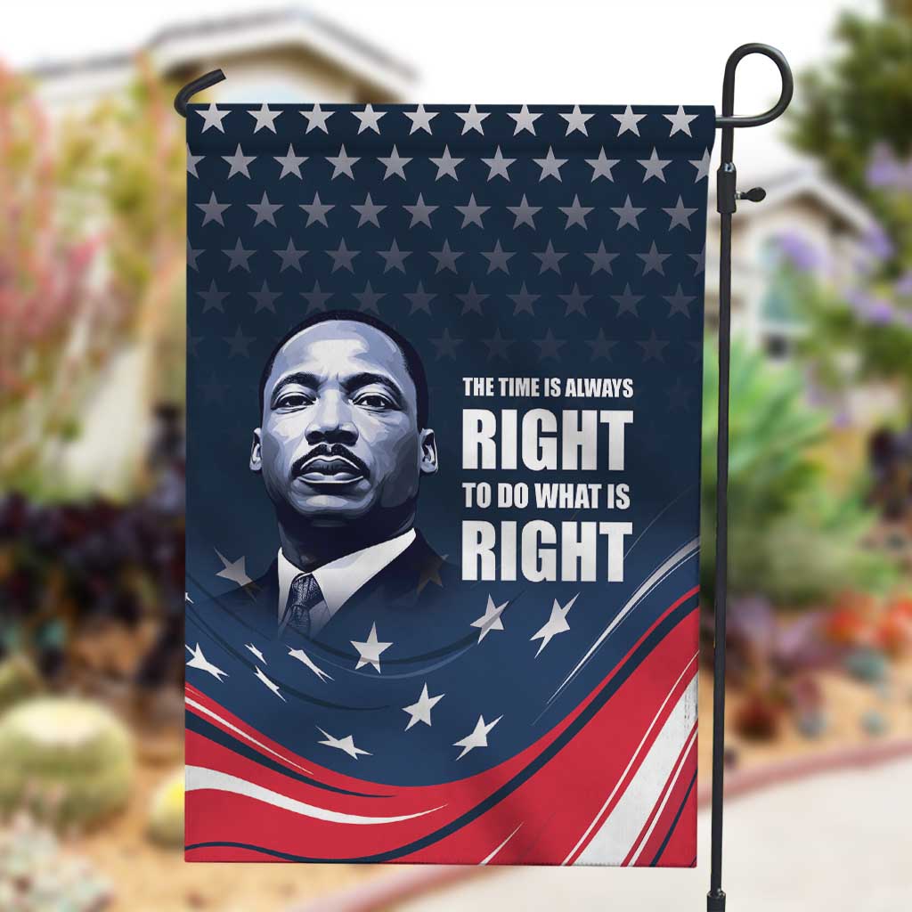 Honor MLK African-American Civil Rights Leaders Garden Flag The Time Is Always Right To Do What Is Right