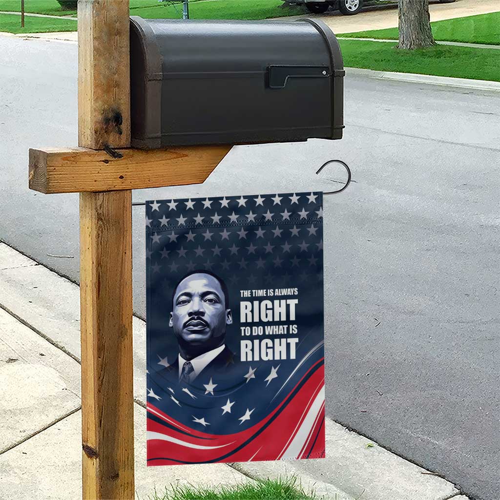 Honor MLK African-American Civil Rights Leaders Garden Flag The Time Is Always Right To Do What Is Right