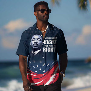 Honor MLK African-American Civil Rights Leaders Hawaiian Shirt The Time Is Always Right To Do What Is Right