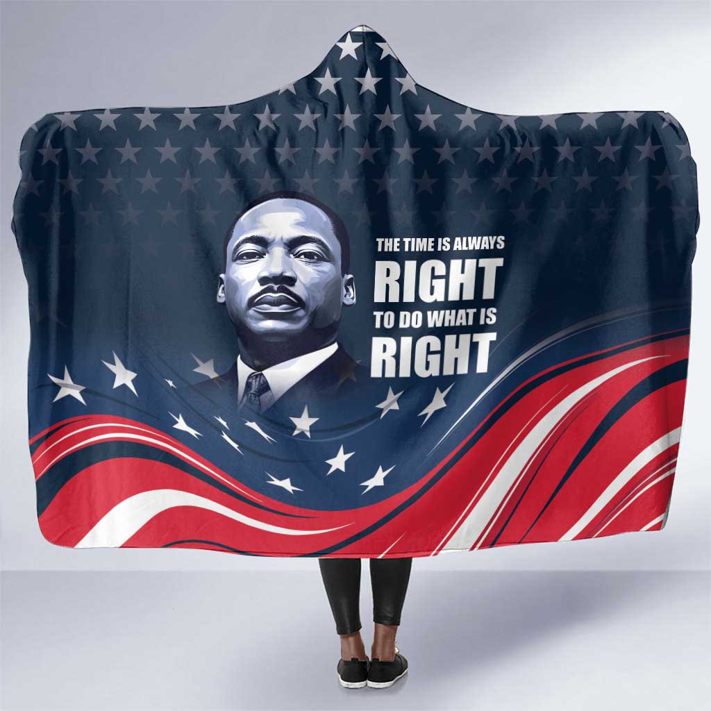 Honor MLK African-American Civil Rights Leaders Hooded Blanket The Time Is Always Right To Do What Is Right