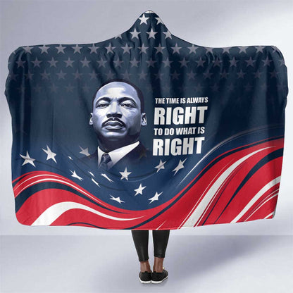 Honor MLK African-American Civil Rights Leaders Hooded Blanket The Time Is Always Right To Do What Is Right