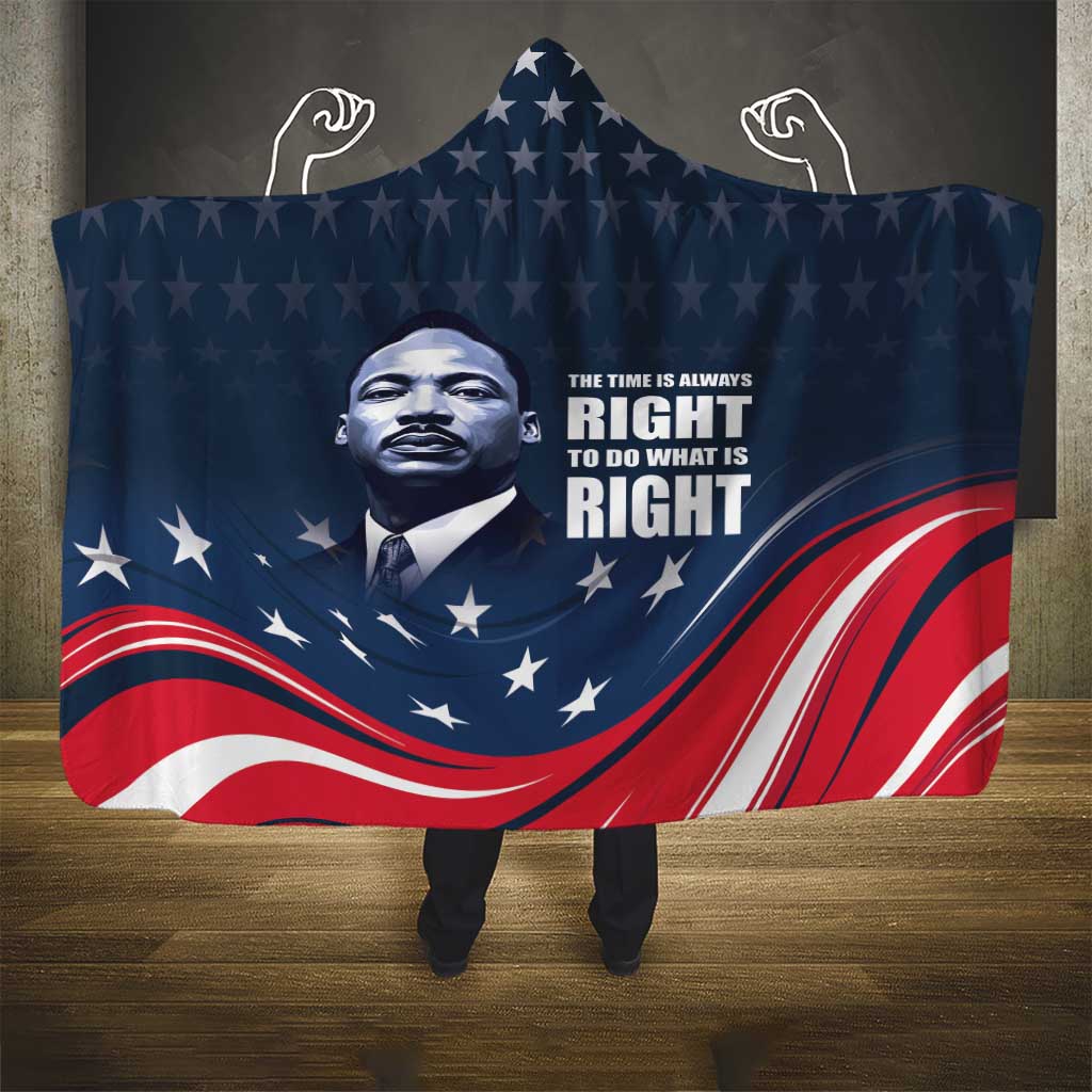 Honor MLK African-American Civil Rights Leaders Hooded Blanket The Time Is Always Right To Do What Is Right