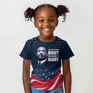 Honor MLK African-American Civil Rights Leaders Kid T shirt The Time Is Always Right To Do What Is Right