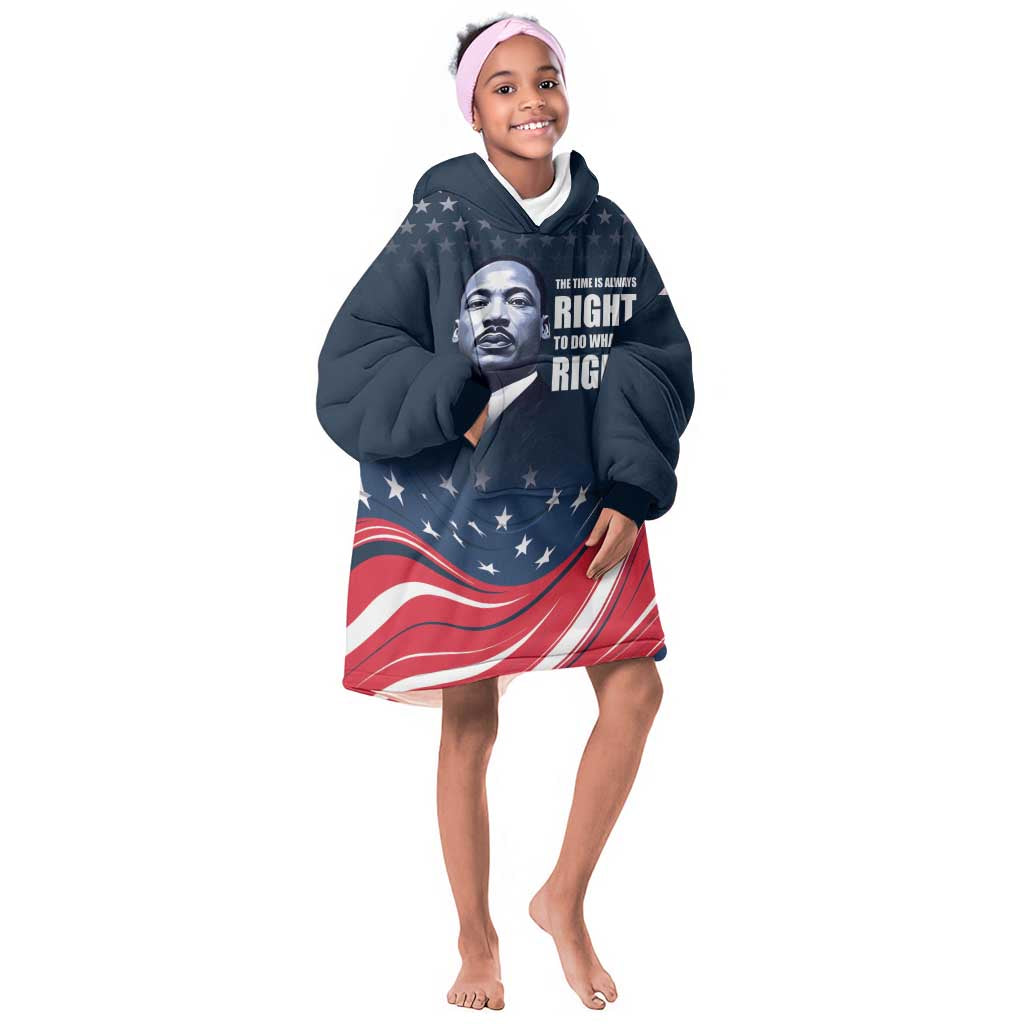 Honor MLK African-American Civil Rights Leaders Kid Wearable Blanket Hoodie The Time Is Always Right To Do What Is Right