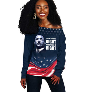 Honor MLK African-American Civil Rights Leaders Off Shoulder Sweater The Time Is Always Right To Do What Is Right