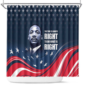 Honor MLK African-American Civil Rights Leaders Shower Curtain The Time Is Always Right To Do What Is Right