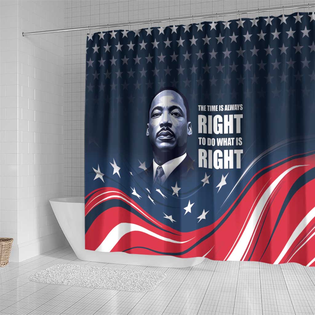 Honor MLK African-American Civil Rights Leaders Shower Curtain The Time Is Always Right To Do What Is Right