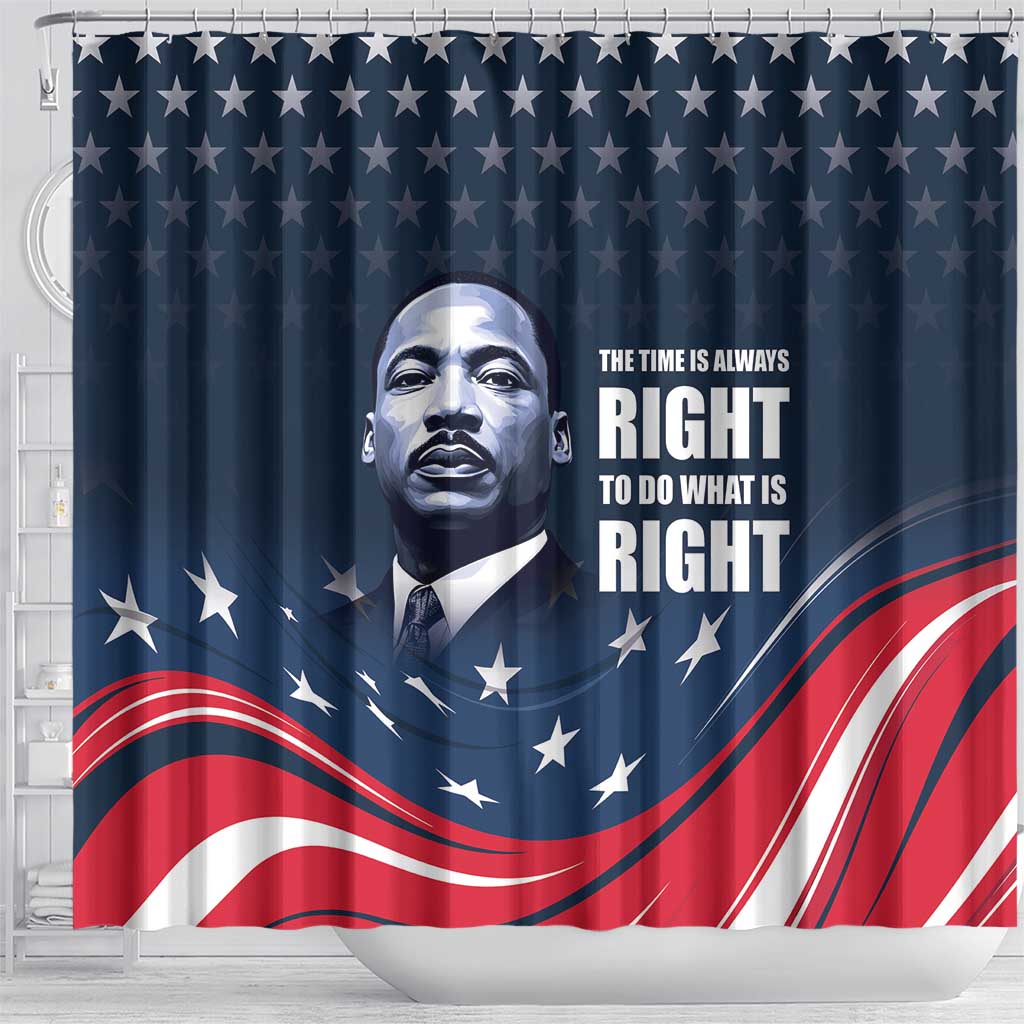 Honor MLK African-American Civil Rights Leaders Shower Curtain The Time Is Always Right To Do What Is Right
