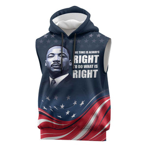 Honor MLK African-American Civil Rights Leaders Sleeveless Hoodie The Time Is Always Right To Do What Is Right - African Pride
