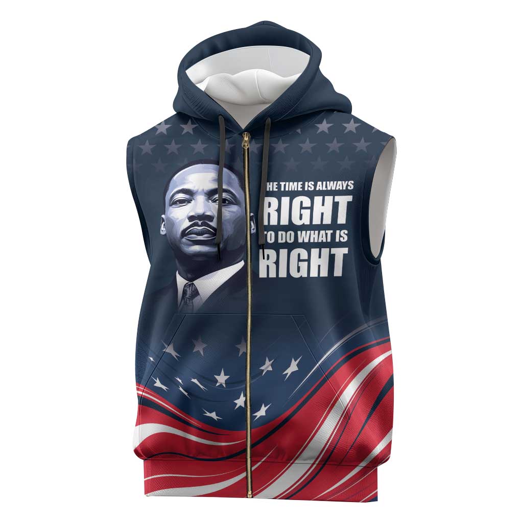 Honor MLK African-American Civil Rights Leaders Sleeveless Zip Hoodie The Time Is Always Right To Do What Is Right - African Pride