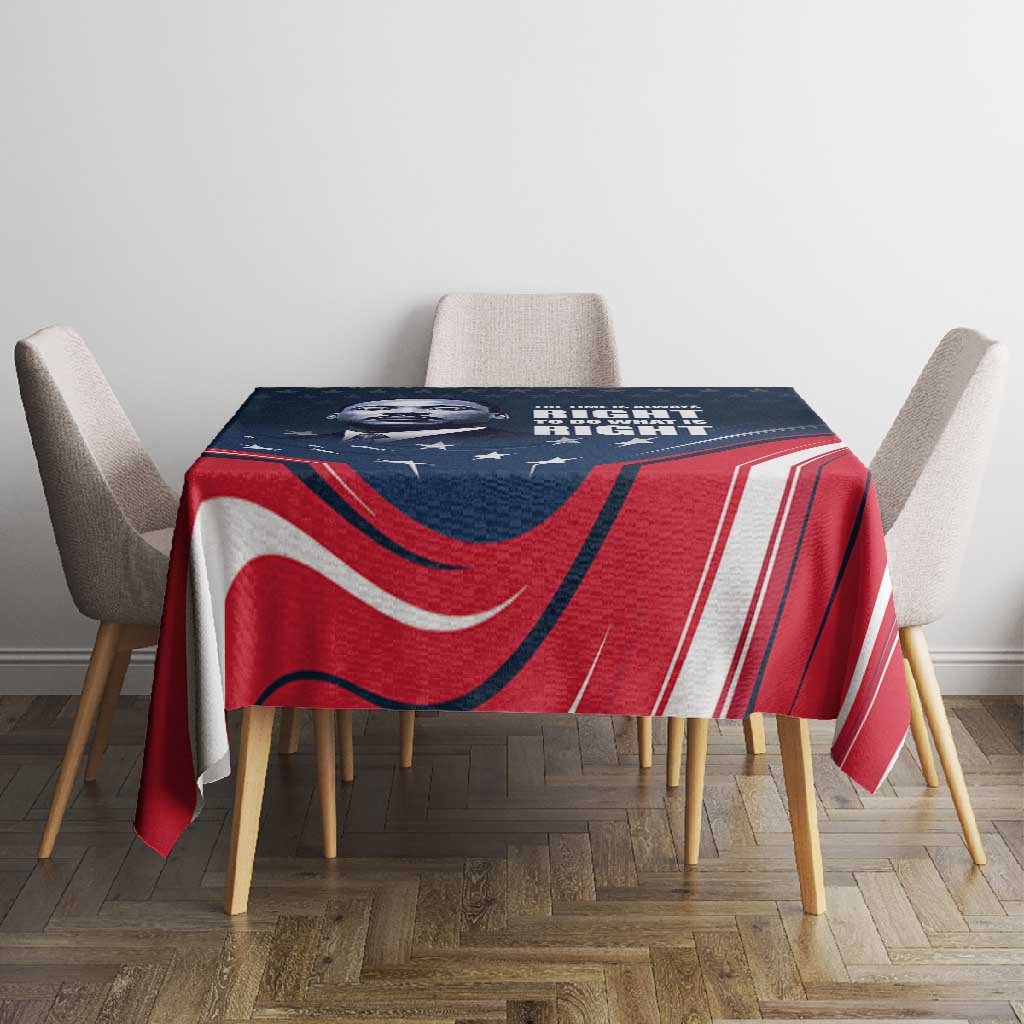 Honor MLK African-American Civil Rights Leaders Tablecloth The Time Is Always Right To Do What Is Right