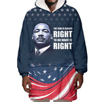Honor MLK African-American Civil Rights Leaders Wearable Blanket Hoodie The Time Is Always Right To Do What Is Right
