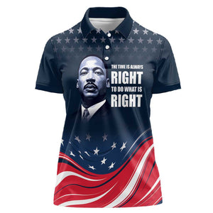 Honor MLK African-American Civil Rights Leaders Women Polo Shirt The Time Is Always Right To Do What Is Right