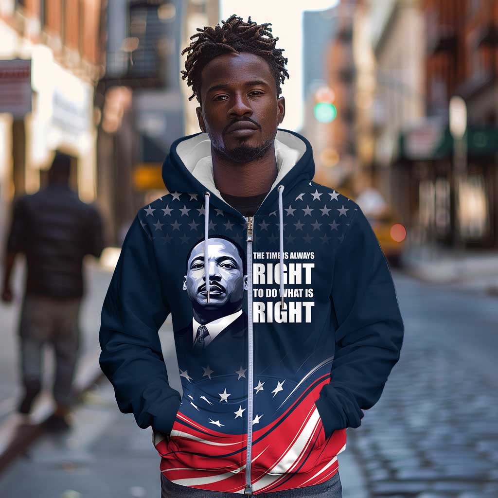 Honor MLK African-American Civil Rights Leaders Zip Hoodie The Time Is Always Right To Do What Is Right