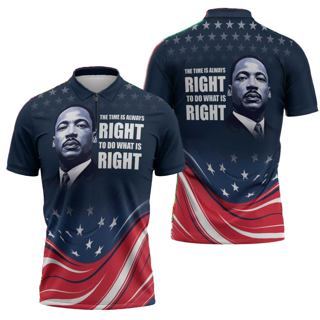 Honor MLK African-American Civil Rights Leaders Zipper Polo Shirt The Time Is Always Right To Do What Is Right