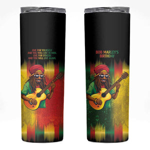 Honoring Reggae Legend Bob Birthday Skinny Tumbler