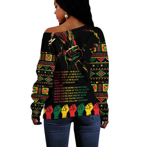 When I'm Born I'm Black Off Shoulder Sweater Black History Black Month