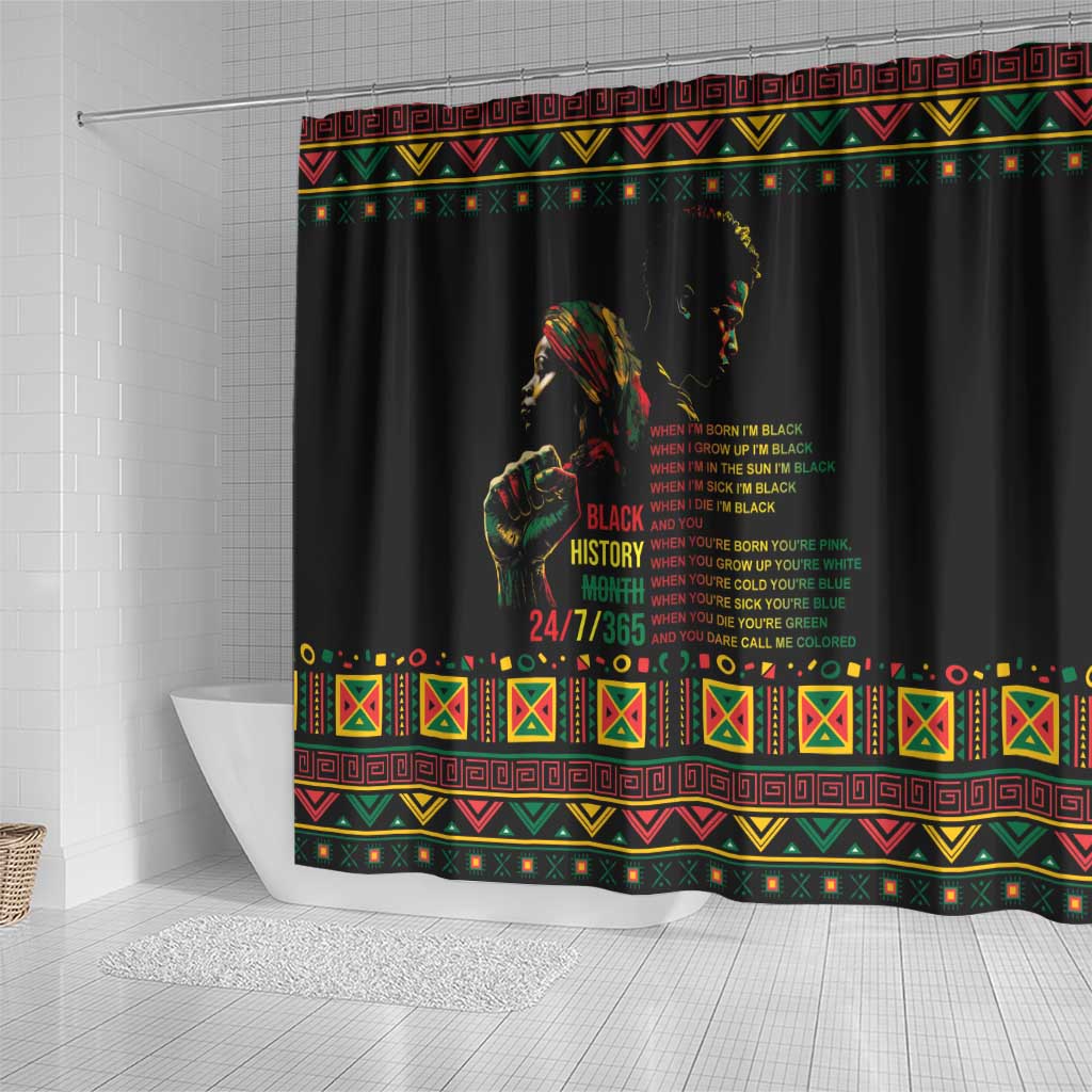 When I'm Born I'm Black Shower Curtain Black History Black Month