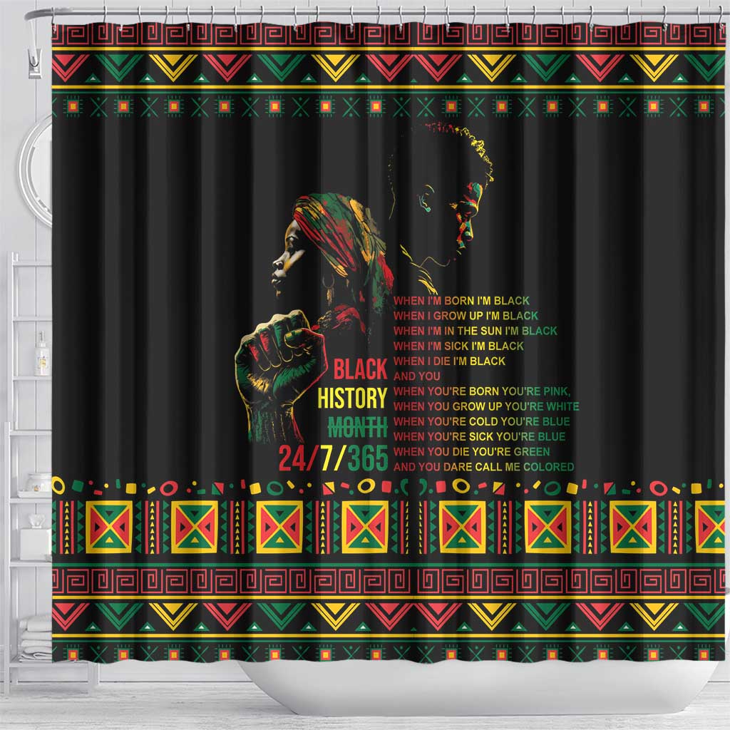 When I'm Born I'm Black Shower Curtain Black History Black Month