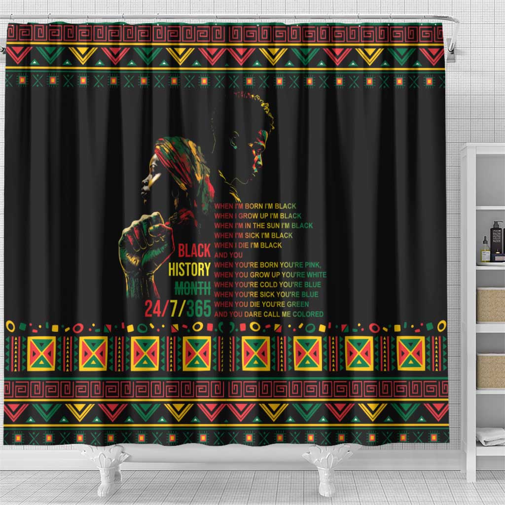 When I'm Born I'm Black Shower Curtain Black History Black Month