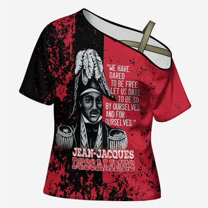 Personalized Jean-Jacques Dessalines Afro Haiti Cross Shoulder Shirt Emperor Of First Empire Grunge Style - African Pride