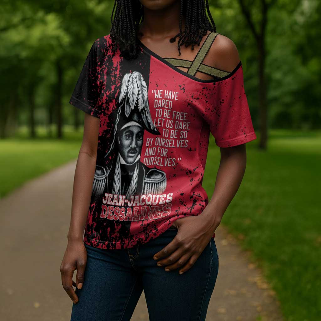 Personalized Jean-Jacques Dessalines Afro Haiti Cross Shoulder Shirt Emperor Of First Empire Grunge Style - African Pride