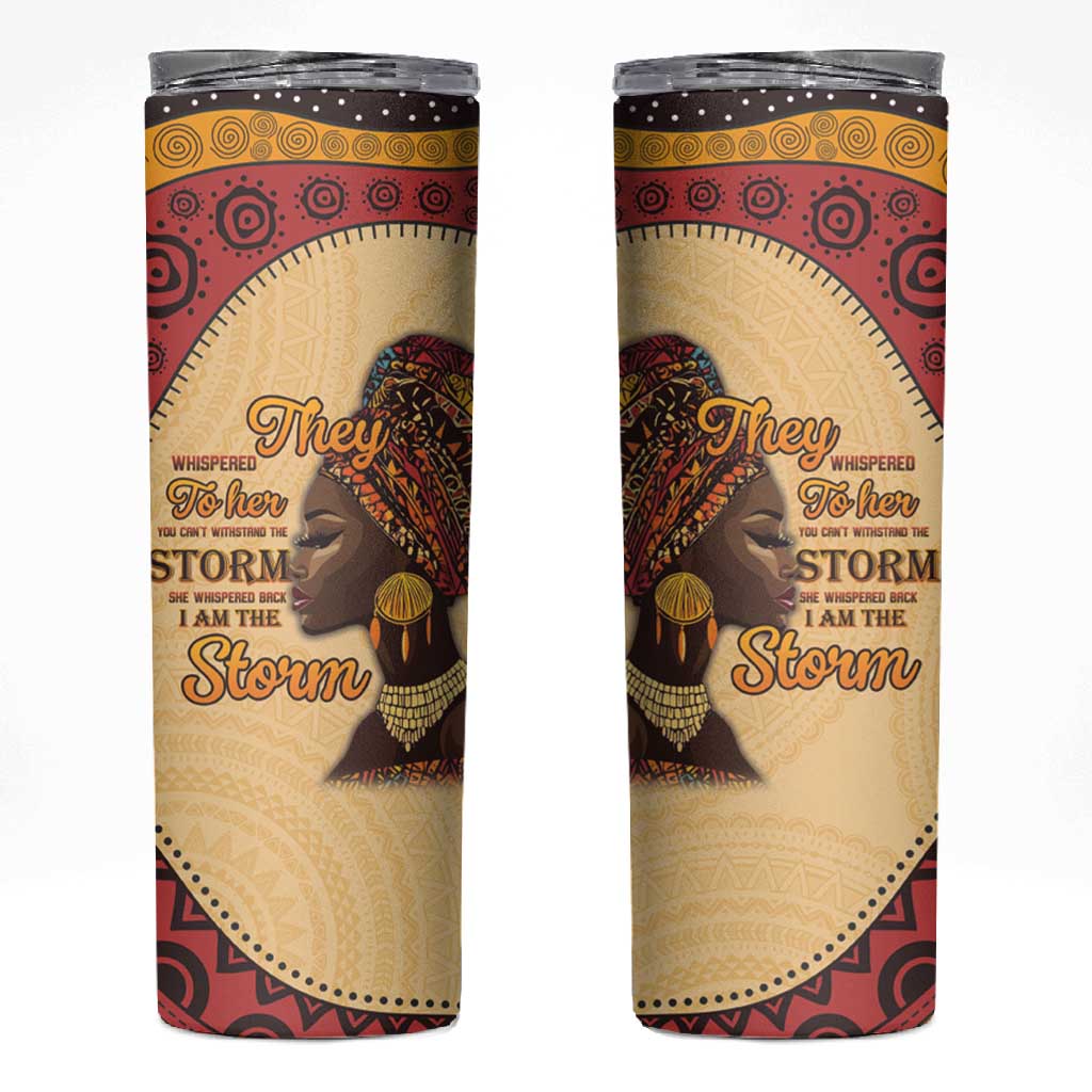 African Woman Skinny Tumbler I Am The Storm - African Pride