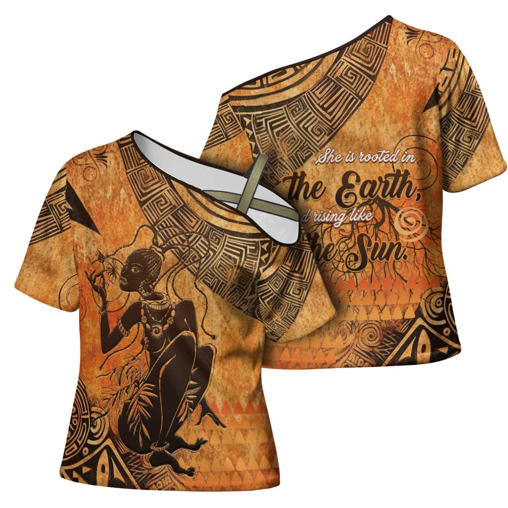 African Women Cross Shoulder Shirt She Is Rooted In The Earth and Rising Like The Sun