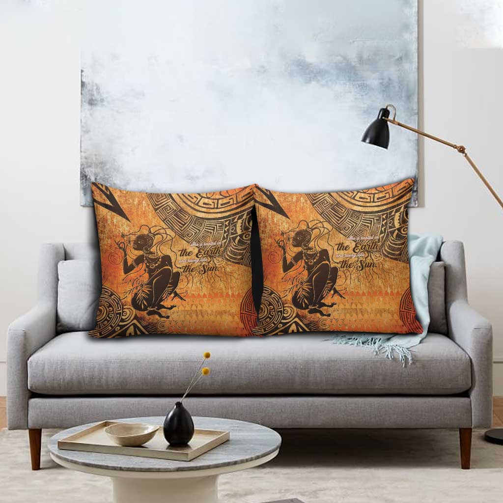 African Women Pillow Cover She Is Rooted In The Earth and Rising Like The Sun