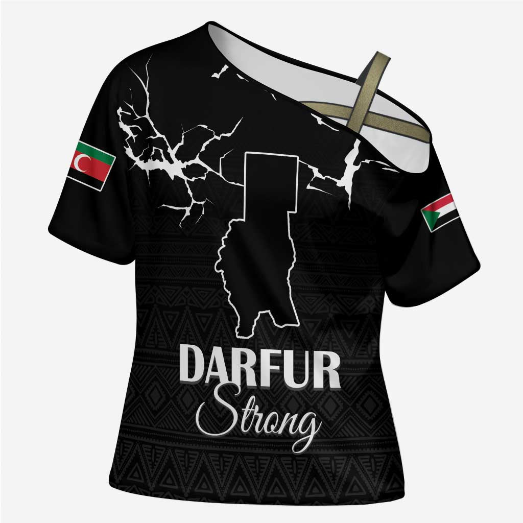 Darfur Sudan Strong Cross Shoulder Shirt Pray for Tarseen