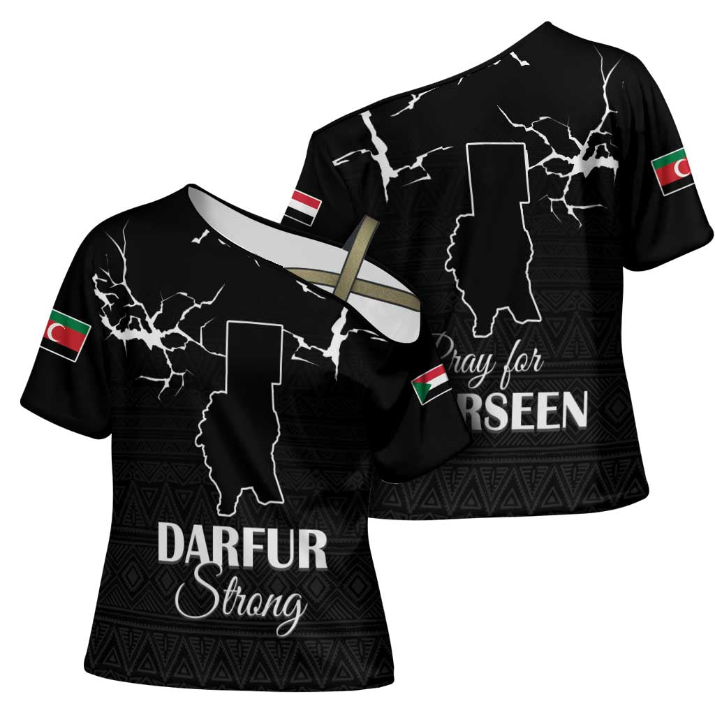 Darfur Sudan Strong Cross Shoulder Shirt Pray for Tarseen