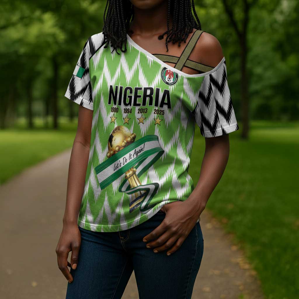 Custom Nigeria Football Cross Shoulder Shirt Super Eagles - Let’s Do It Again