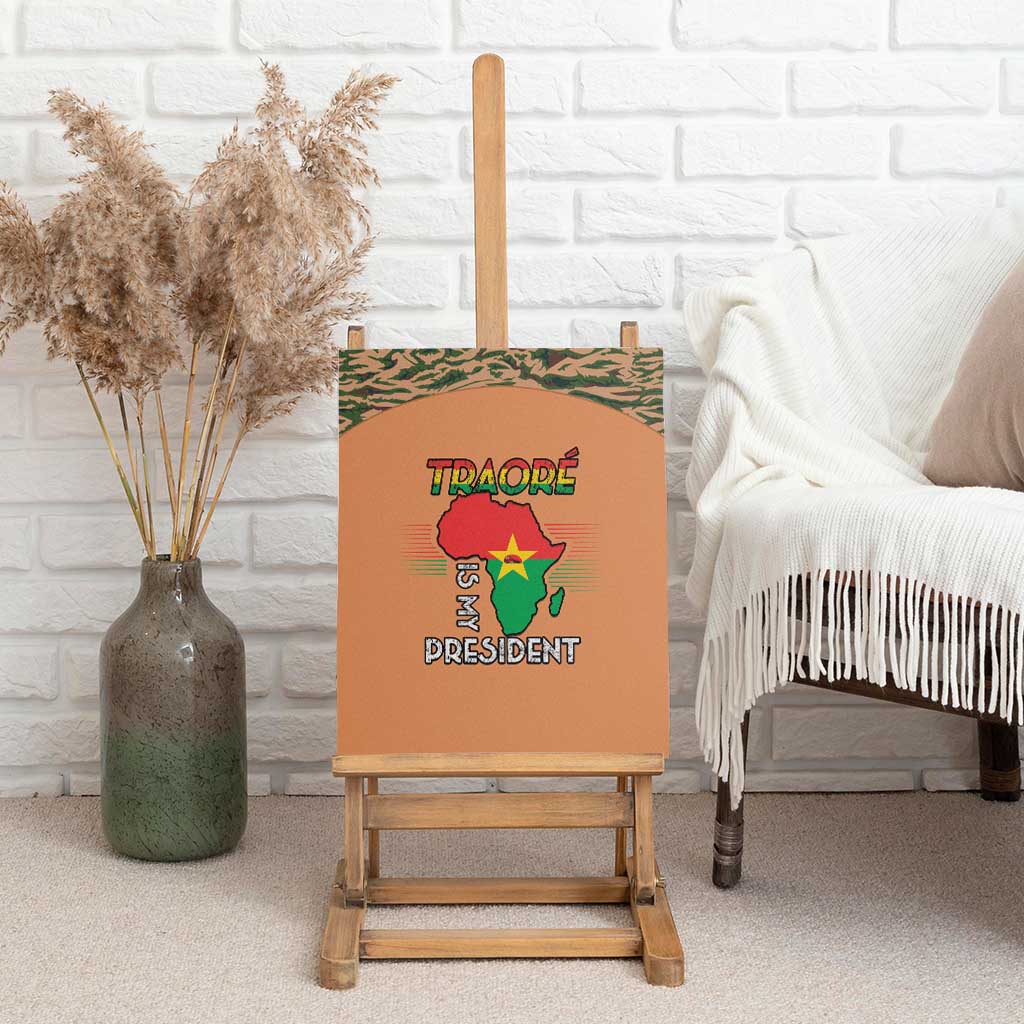 Traore Is My President Canvas Wall Art Africa For Africans