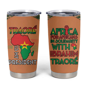 Traore Is My President Tumbler Cup Africa For Africans