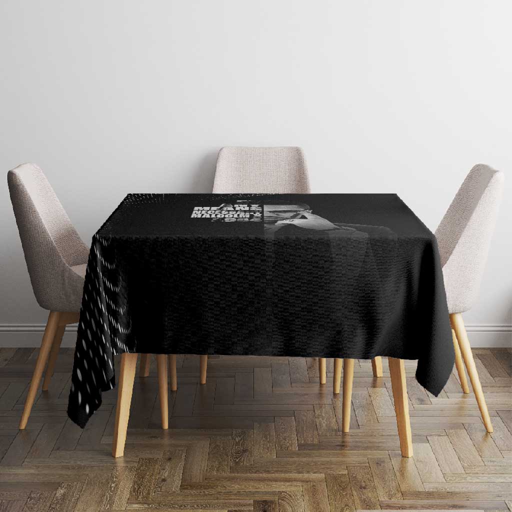 African America Heroes Malcolm X Tablecloth By Any Means Necessary - African Pride