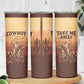 Black Cowboy Take Me Away Skinny Tumbler