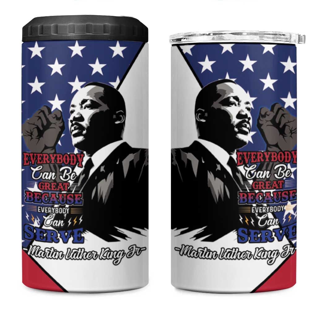 Black Americans Happy MLK Day 4 in 1 Can Cooler Tumbler Everybody Can Be Great Because Everybody Can Serve