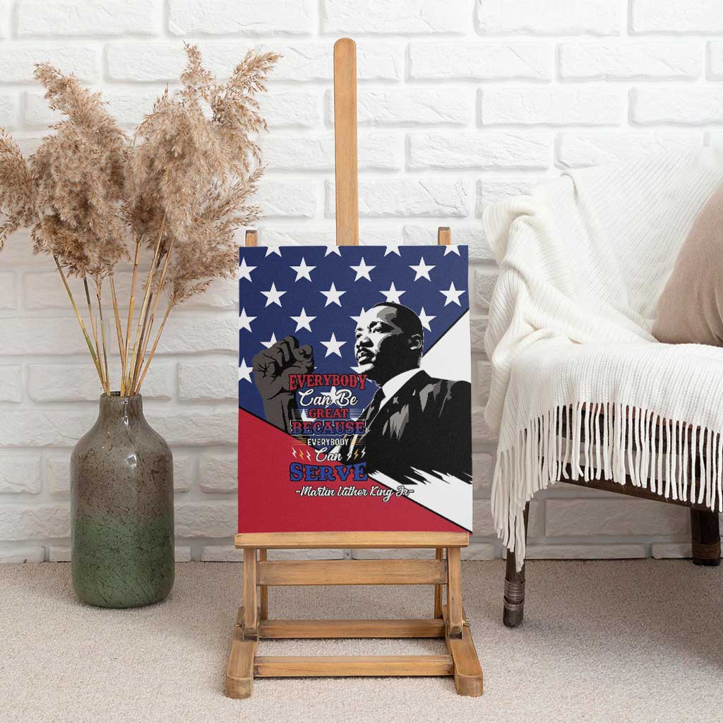 Black Americans Happy MLK Day Canvas Wall Art Everybody Can Be Great Because Everybody Can Serve