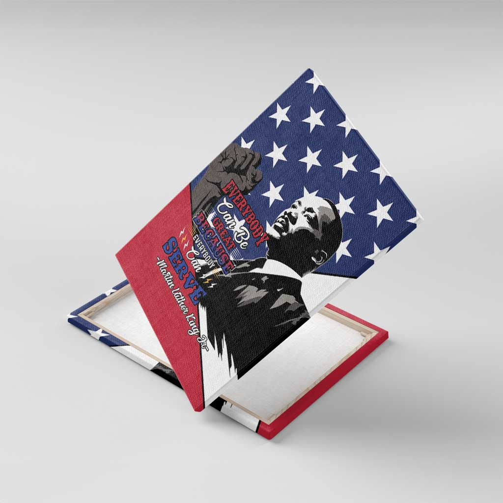 Black Americans Happy MLK Day Canvas Wall Art Everybody Can Be Great Because Everybody Can Serve