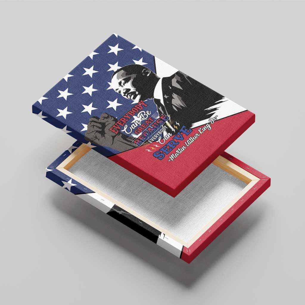 Black Americans Happy MLK Day Canvas Wall Art Everybody Can Be Great Because Everybody Can Serve