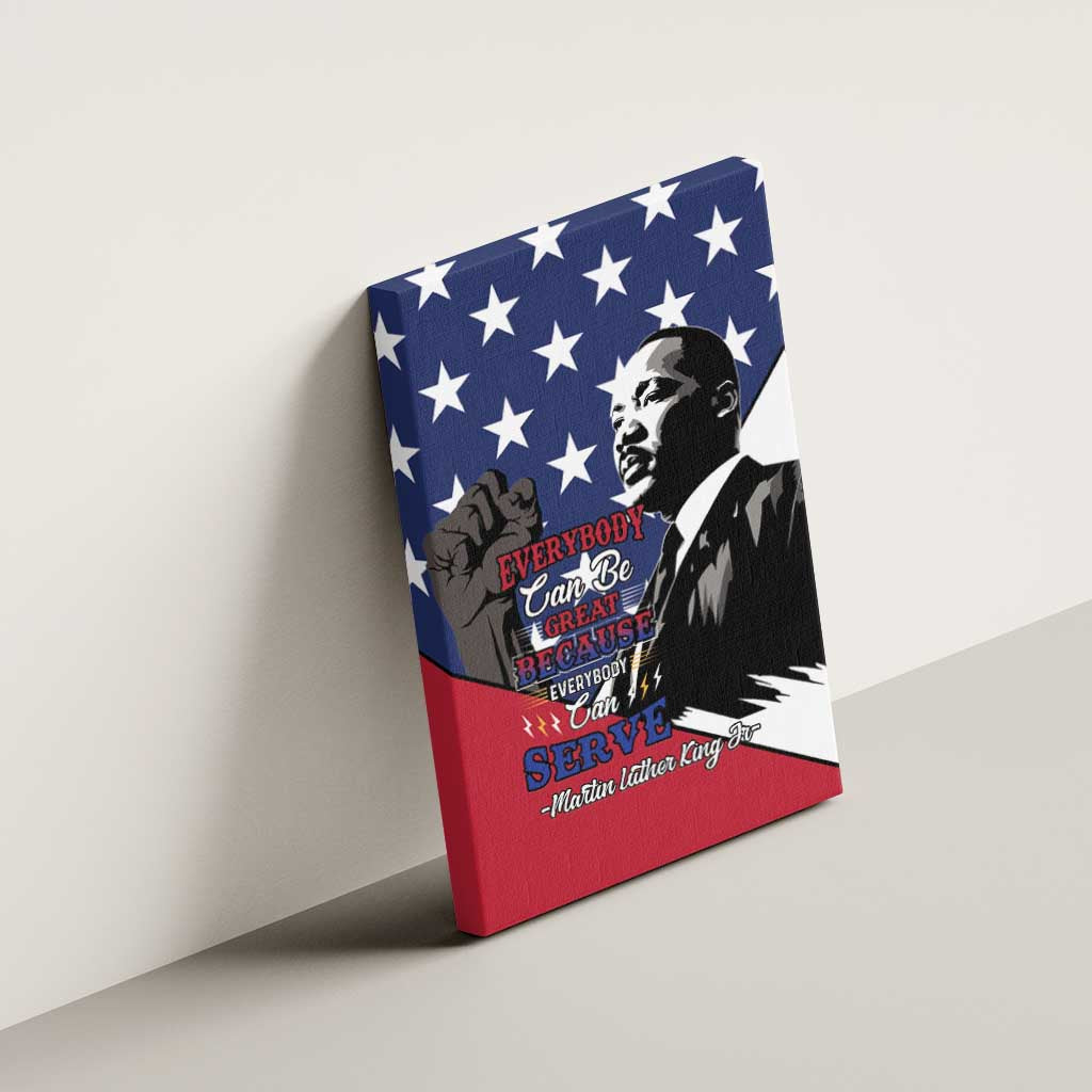 Black Americans Happy MLK Day Canvas Wall Art Everybody Can Be Great Because Everybody Can Serve