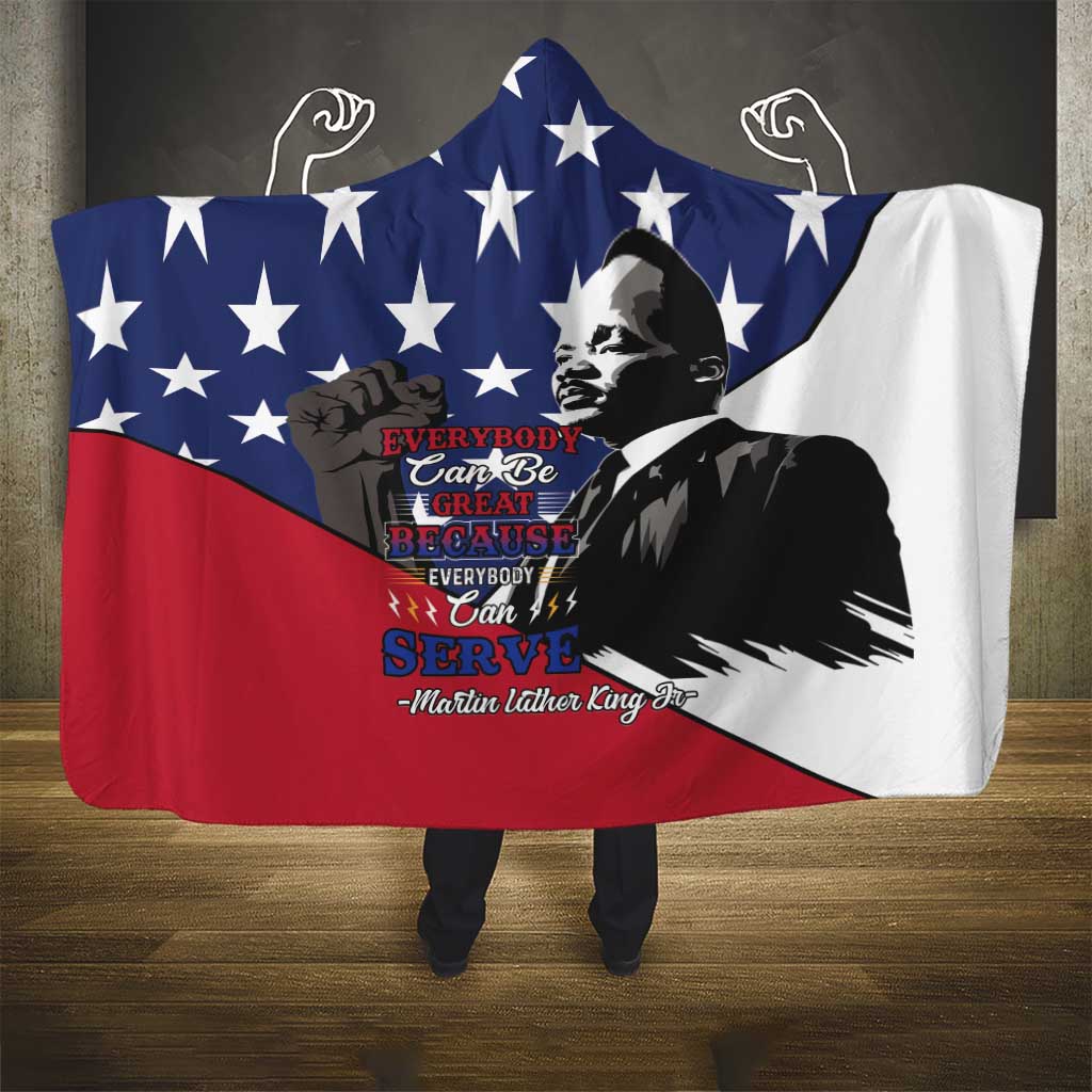 Black Americans Happy MLK Day Hooded Blanket Everybody Can Be Great Because Everybody Can Serve