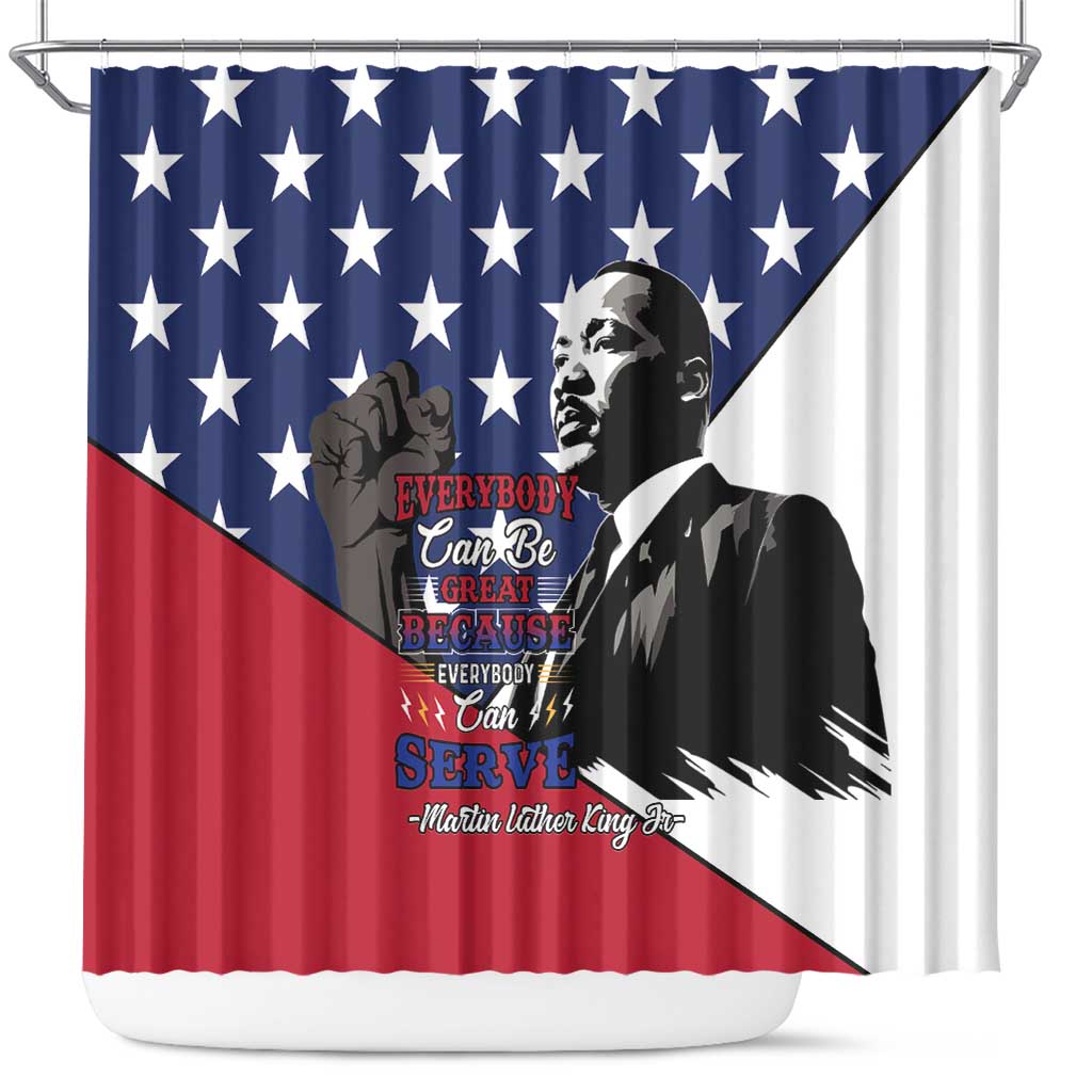 Black Americans Happy MLK Day Shower Curtain Everybody Can Be Great Because Everybody Can Serve