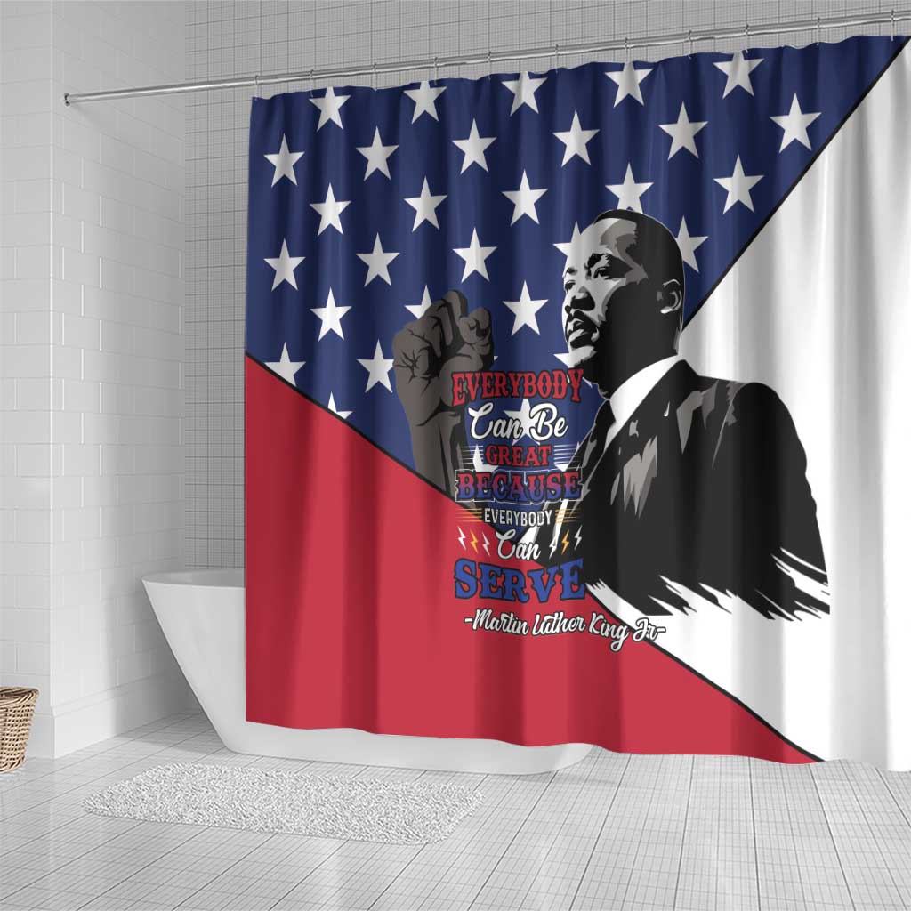 Black Americans Happy MLK Day Shower Curtain Everybody Can Be Great Because Everybody Can Serve
