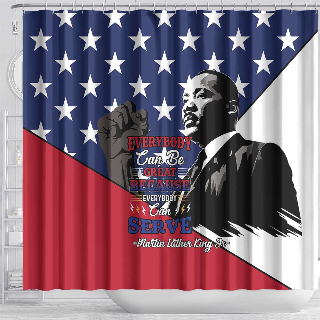 Black Americans Happy MLK Day Shower Curtain Everybody Can Be Great Because Everybody Can Serve