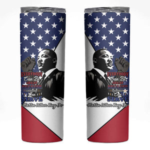 Black Americans Happy MLK Day Skinny Tumbler Everybody Can Be Great Because Everybody Can Serve