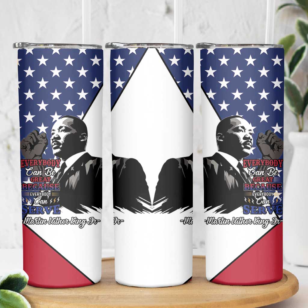 Black Americans Happy MLK Day Skinny Tumbler Everybody Can Be Great Because Everybody Can Serve