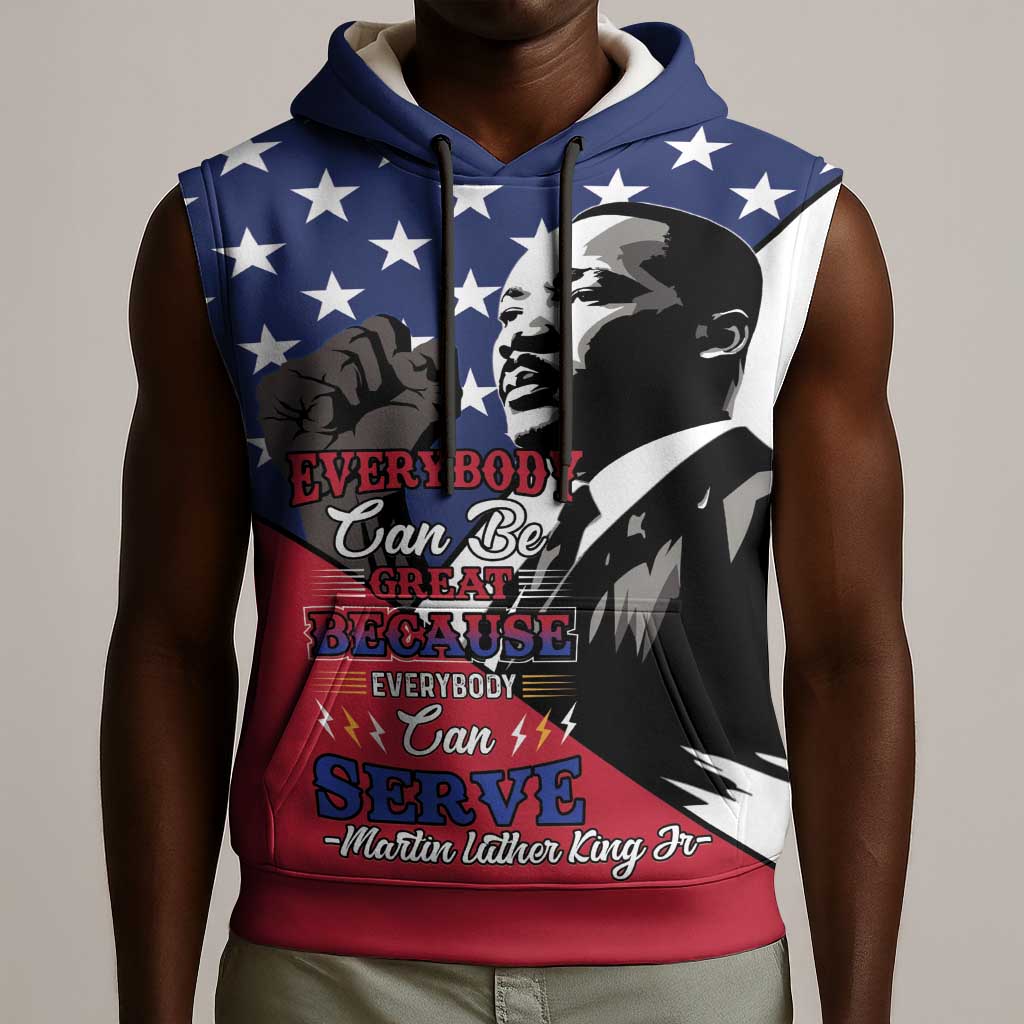 Black Americans Happy MLK Day Sleeveless Hoodie Everybody Can Be Great Because Everybody Can Serve - African Pride