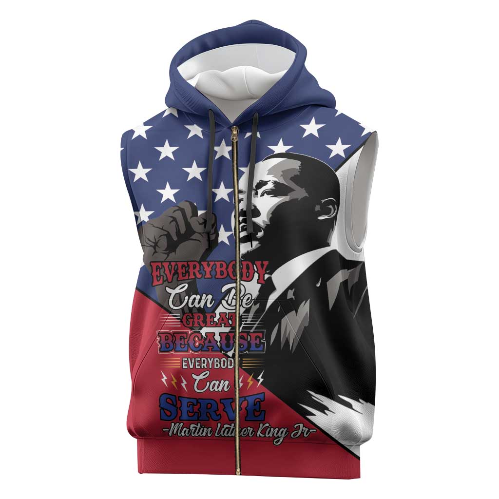 Black Americans Happy MLK Day Sleeveless Zip Hoodie Everybody Can Be Great Because Everybody Can Serve - African Pride